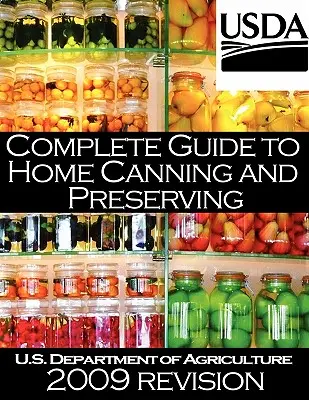 Kompletný sprievodca domácim konzervovaním a zaváraním (revízia 2009) - Complete Guide to Home Canning and Preserving (2009 Revision)