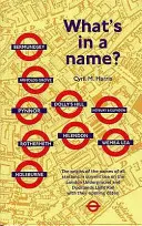 Čo sa skrýva v mene? - Pôvod názvov staníc londýnskeho metra - What's in a Name? - Origins of Station Names on the London Underground
