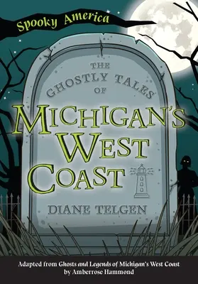 Strašidelné príbehy západného pobrežia Michiganu - The Ghostly Tales of Michigan's West Coast