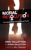 Morálna revolúcia: Nahá pravda o sexuálnej čistote - Moral Revolution: The Naked Truth about Sexual Purity