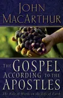 Evanjelium podľa apoštolov: Úloha skutkov v živote viery - The Gospel According to the Apostles: The Role of Works in the Life of Faith