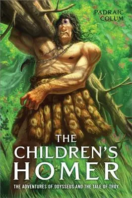 Detský homér: Odysseove dobrodružstvá a príbeh o Tróji - The Children's Homer: The Adventures of Odysseus and the Tale of Troy