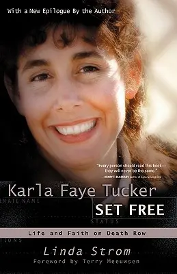 Karla Faye Tuckerová Oslobodená: Život a viera v cele smrti - Karla Faye Tucker Set Free: Life and Faith on Death Row