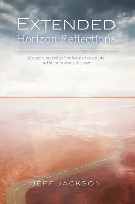 Úvahy s rozšíreným horizontom: Môj príbeh a to, čo som sa na tejto ceste naučil o živote a identite - Extended Horizon Reflections: My story and what I've learned about life and identity along the way