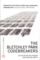Lúštitelia kódov v Bletchley Parku: Ako Ultra skrátila vojnu a viedla k zrodu počítača - The Bletchley Park Codebreakers: How Ultra Shortened the War and Led to the Birth of the Computer