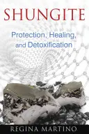 Šungit: Šungit: ochrana, liečenie a detoxikácia - Shungite: Protection, Healing, and Detoxification
