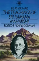 Buď taký, aký si: Učenie Šrí Ramanu Maharšiho - Be as You Are: The Teachings of Sri Ramana Maharshi