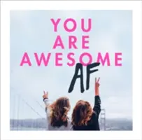 Si úžasný AF - You Are Awesome AF