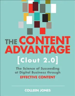 Obsahová výhoda (Clout 2.0): Veda o úspechu v digitálnom podnikaní prostredníctvom efektívneho obsahu - The Content Advantage (Clout 2.0): The Science of Succeeding at Digital Business Through Effective Content