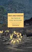 Raz a navždy: Príbehy Kendžiho Mijasawu - Once and Forever: The Tales of Kenji Miyazawa
