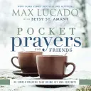 Modlitby do vrecka pre priateľov: 40 jednoduchých modlitieb, ktoré prinášajú radosť a pokoj. - Pocket Prayers for Friends: 40 Simple Prayers That Bring Joy and Serenity