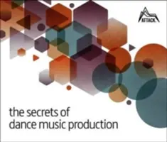 Tajomstvá produkcie tanečnej hudby - The Secrets of Dance Music Production