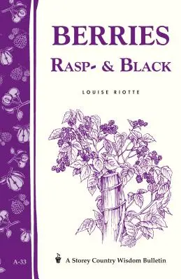 Bobuľové ovocie, malina a čierna: Storey Country Wisdom Bulletin A-33 - Berries, Rasp- & Black: Storey Country Wisdom Bulletin A-33