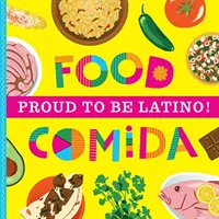 Hrdí na to, že sú Latinoameričania: Food/Comida - Proud To Be Latino: Food/Comida