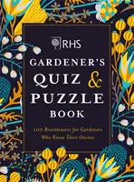 Kniha kvízov a hádaniek pre záhradkárov RHS - 100 hlavolamov pre záhradkárov, ktorí sa vyznajú v cibuli - RHS Gardener's Quiz & Puzzle Book - 100 Brainteasers for Gardeners Who Know Their Onions