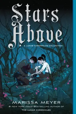 Hviezdy nad hlavou: Zbierka Mesačných kroník - Stars Above: A Lunar Chronicles Collection