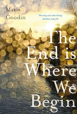 Koniec je tam, kde začíname: Fiona Valpy: „Dojemné a pohlcujúce - The End Is Where We Begin: 'Moving and Absorbing' Fiona Valpy