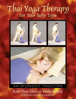 Thajská jogová terapia pre váš telesný typ: Ajúrvédska tradícia - Thai Yoga Therapy for Your Body Type: An Ayurvedic Tradition