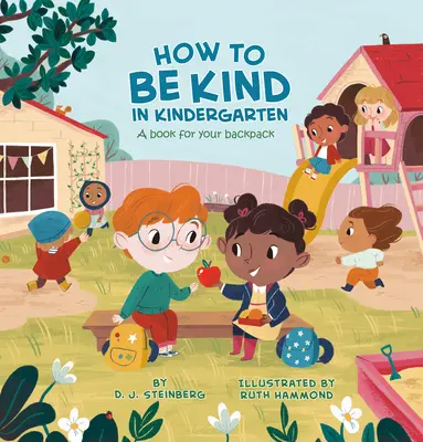 Ako byť láskavý v materskej škole: Kniha do batohu - How to Be Kind in Kindergarten: A Book for Your Backpack