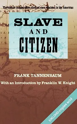 Otrok a občan: Klasická porovnávacia štúdia o rasových vzťahoch v Amerike - Slave and Citizen: The Classic Comparative Study of Race Relations in the Americas