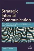 Strategická interná komunikácia: Ako budovať angažovanosť a výkonnosť zamestnancov - Strategic Internal Communication: How to Build Employee Engagement and Performance