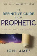 Definitívny sprievodca proroctvom: Boží dar pre teba a cirkev - The Definitive Guide to the Prophetic: God's Gift for You and the Church