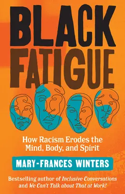 Čierna únava: Ako rasizmus ničí myseľ, telo a ducha - Black Fatigue: How Racism Erodes the Mind, Body, and Spirit