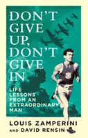 Nevzdávaj sa, nevzdávaj sa - Životné lekcie od výnimočného človeka - Don't Give Up, Don't Give In - Life Lessons from an Extraordinary Man