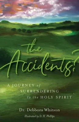 Nehody? Cesta odovzdania sa Duchu Svätému - The Accidents?: A Journey of Surrendering to the Holy Spirit
