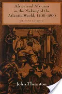 Afrika a Afričania pri vytváraní atlantického sveta, 1400 - 1800 - Africa and Africans in the Making of the Atlantic World, 1400-1800