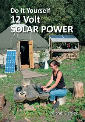 Do It Yourself 12 Volt Solar Power, 3. vydanie - Do It Yourself 12 Volt Solar Power, 3rd Edition