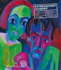 Expresionista Scherer: Scherer: Direkter, Roher, Emotionaler. Priamočiarejší, surovejší, emotívnejší - Expressionist Scherer: Direkter, Roher, Emotionaler. More Direct, More Raw, More Emotional