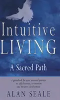 Intuitívny život: Posvätná cesta - Intuitive Living: A Sacred Path