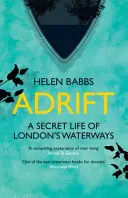 Adrift - Tajný život londýnskych vodných ciest - Adrift - A Secret Life of London's Waterways