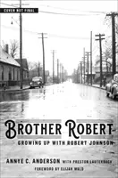 Brat Robert: Vyrastanie s Robertom Johnsonom - Brother Robert: Growing Up with Robert Johnson