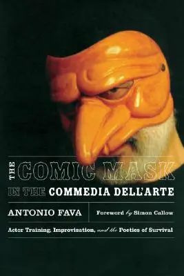 Komická maska v Commedia Dell'arte: Herecký tréning, improvizácia a poetika prežitia - The Comic Mask in the Commedia Dell'arte: Actor Training, Improvisation, and the Poetics of Survival