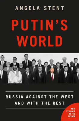 Putinov svet: Rusko proti Západu a s ostatnými - Putin's World: Russia Against the West and with the Rest