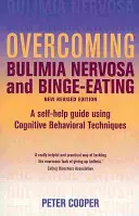 Prekonanie bulímie nervózy a záchvatového prejedania 3. vydanie: A Self-Help Guide Using Cognitive Behavioural Techniques 3. vydanie - Overcoming Bulimia Nervosa and Binge Eating 3rd Edition: A Self-Help Guide Using Cognitive Behavioural Techniques