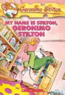 Volám sa Stilton, Geronimo Stilton (Geronimo Stilton #19), 19: Volám sa Stilton, Geronimo Stilton - My Name Is Stilton, Geronimo Stilton (Geronimo Stilton #19), 19: My Name Is Stilton, Geronimo Stilton