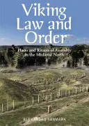 Viking Law and Order: Vikingský zákon: miesta a rituály zhromažďovania na stredovekom severe - Viking Law and Order: Places and Rituals of Assembly in the Medieval North