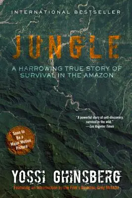 Džungľa (filmové vydanie): A Harrowing True Story of Survival in the Amazon (Drsný skutočný príbeh o prežití v amazonskej džungli) - Jungle (Movie Tie-In Edition): A Harrowing True Story of Survival in the Amazon
