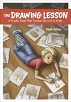 Lekcia kreslenia: Grafický román, ktorý vás naučí kresliť - The Drawing Lesson: A Graphic Novel That Teaches You How to Draw