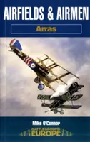 Letiská a letci: Arras - Airfields and Airmen: Arras