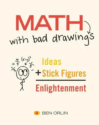 Matematika so zlými nákresmi: Osvetlenie myšlienok, ktoré formujú našu realitu - Math with Bad Drawings: Illuminating the Ideas That Shape Our Reality