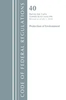 Code of Federal Regulations, Title 40 Protection of the Environment 63.1-63.599, Revised as of July 1 2018 (Office Of The Federal Register (U.S.)) - Code of Federal Regulations, Title 40 Protection of the Environment 63.1-63.599, Revised as of July 1, 2018 (Office Of The Federal Register (U.S.))