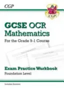 GCSE Maths OCR Exam Practice Workbook: Foundation - pre kurz 9-1. stupňa (obsahuje odpovede) - GCSE Maths OCR Exam Practice Workbook: Foundation - for the Grade 9-1 Course (includes Answers)