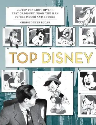 Top Disney: 100 desiatich najlepších zoznamov toho najlepšieho z Disneyho, od človeka po myš a ešte ďalej - Top Disney: 100 Top Ten Lists of the Best of Disney, from the Man to the Mouse and Beyond