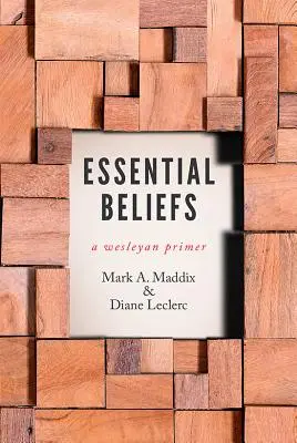 Základné presvedčenia: A Wesleyan Primer - Essential Beliefs: A Wesleyan Primer