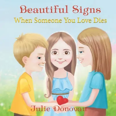 Krásne znamenia: Keď niekto, koho milujete, zomrie - Beautiful Signs: When Someone You Love Dies