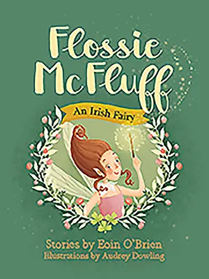 Flossie McFluffová: Sociálna práca, sociálna práca, sociálna práca, sociálna práca, sociálna práca: Írska víla - Flossie McFluff: An Irish Fairy